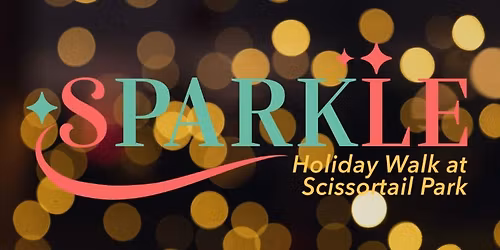 SPARKLE Holiday Walk at Scissortail Park