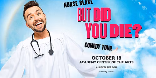 Outback Presents: Nurse Blake- BUT DID YOU DIE? Comedy Tour