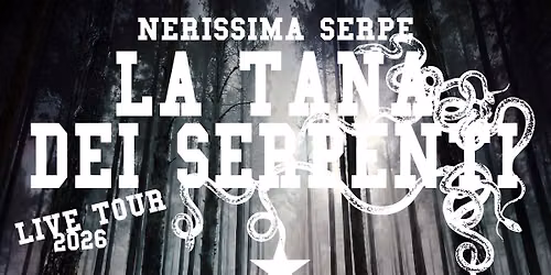 NERISSIMA SERPE \/ LA TANA DEL SERPENTE Live Tour 2026