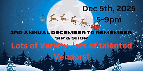 3rd Annual December to Remember Sip & Shop