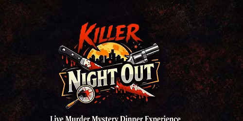 Killer Night Out - An Interactive M**der Mystery Dinner