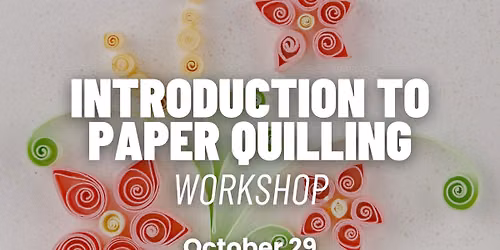Beginner Paper Crafts: Introduction to Quilling | The Suffolk Center