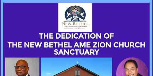 The Dedication of The New Bethel AME Zion Church Sanctuary