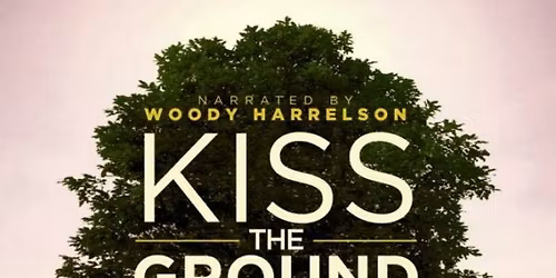 Kiss the Ground film screening