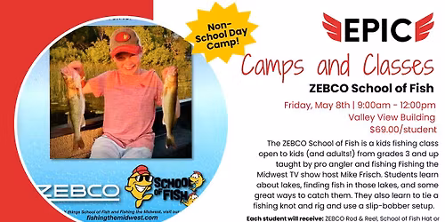 EPIC *Non-School Day* Class: ZEBCO School of Fish 