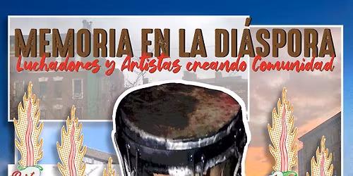 Memoria en la Di\u00e1spora..Luchadores y Artistas creando Comunidad