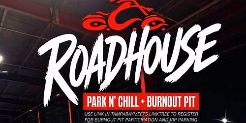 Road House Park n' Chill: Every Tuesday 