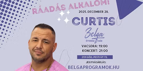 CURTIS koncert R\u00c1AD\u00c1S a Belga \u00c9tterem \u00e9s B\u00e1rban | december 28.