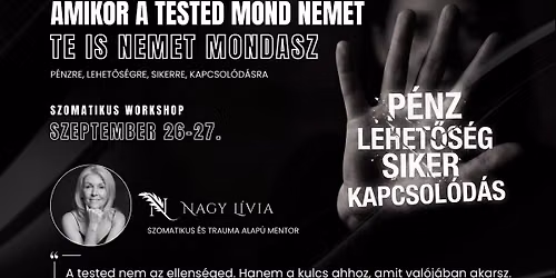 Amikor a tested mond nemet, te is nemet mondasz. Sikerre, p\u00e9nzre, lehet\u0151s\u00e9gre, kapcsol\u00f3d\u00e1sra