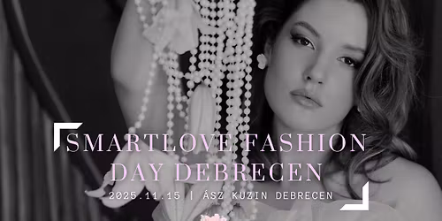SmartLove Woman & Bridal Fashion Day Debrecen