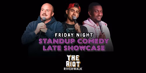 Riot Comedy Club presents Friday Night Standup Comedy Late Showcase