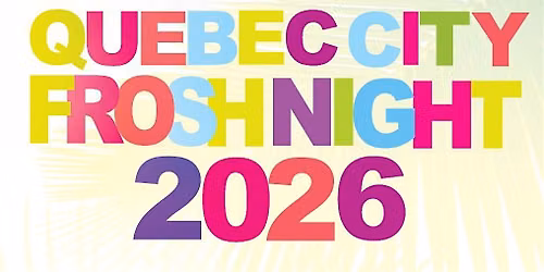 17+ | QUEBEC CITY FROSH NIGHT 2026 | OFFICIAL BACK TO SCHOOL MEGA PARTY !