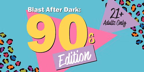 Blast After Dark: 90s Edition