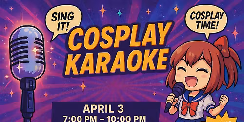 SPRING INTO FANDOM with Cosplay Karaoke