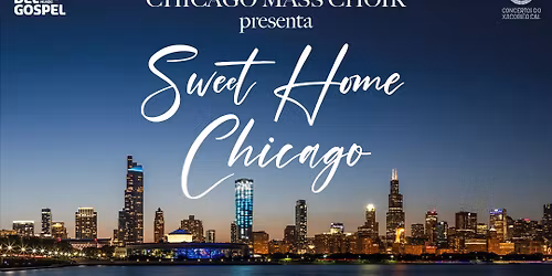 GRANDES DEL GOSPEL PRESENTA CHICAGO MASS CHOIR "SWEET HOME CHICAGO"