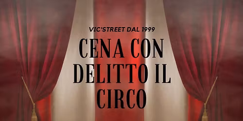 Cena Spettacolo con Delitto il Circo