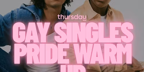 Thursday | Gay Singles Pride Warm Up| Mexico City