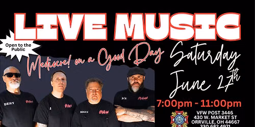 Orrville VFW presents Mediocre! on a Good Day