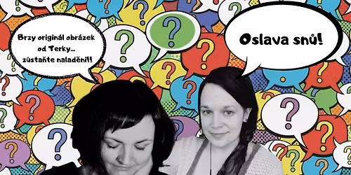 OSLAVA SN\u016e!... aneb narozky Terezy a Magdy