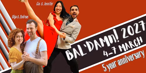 BAL'DAMN! 5 Anniversary! 4-7 MARCH