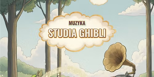 Muzyka Studia Ghibli \u2013 Warszawa