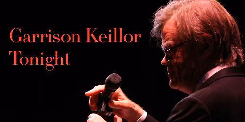 Garrison Keillor Tonight | LIVE @ Fairfield Arts & Convention Center