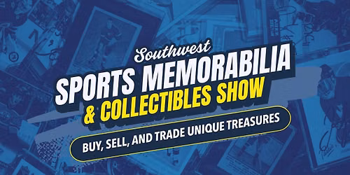 Southwest Sports Memorabilia & Collectibles Show