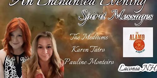 Enchanted Evening of Spirit Messages-The Mediums Karen Tatro & Pauline Monteiro