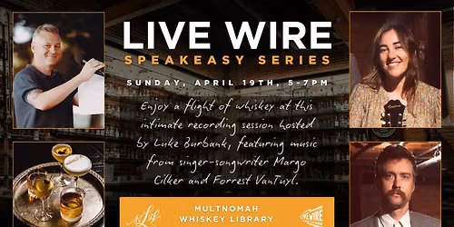 Speakeasy Series at Multnomah Whiskey Library: Margo Cilker and Forrest VanTuyl