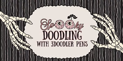 Spooky Doodling with 3Doodler Pens (Ages 14+)