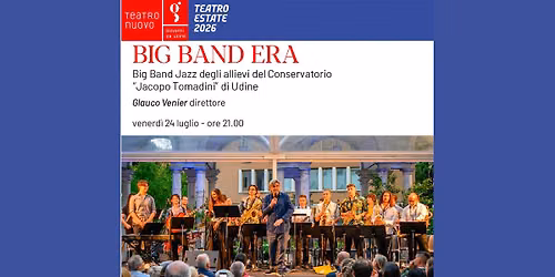 BIG BAND ERA - Conservatorio Jacopo Tomadini di Udine