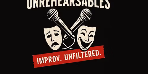 The Unrehearsables Improv Comedy