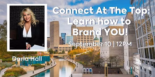 CONNECT AT THE TOP : LEARN HOW TO BRAND YOU