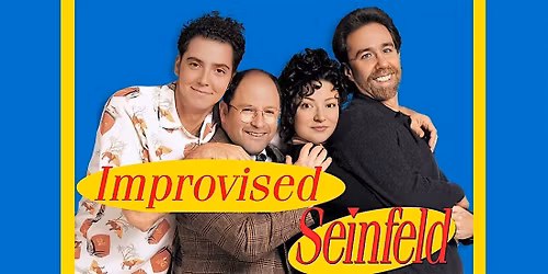 Improvised Seinfeld - An Improv Comedy Show About Nothing