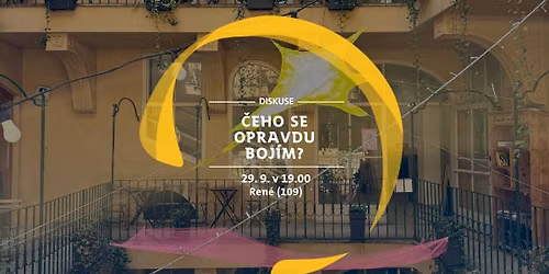 Diskuse: \u010ceho se opravdu boj\u00edm?