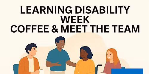 Learning Disability Week: Coffee and Conversation