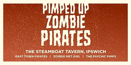 East Town Pirates, Zombie Met Girl & The Psychic Pimps!