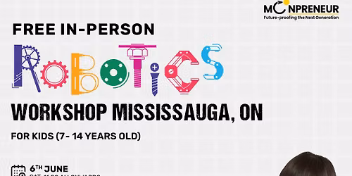 Free In-person Robotics Class in Mississauga, ON for Kids Ages 7-14 Years