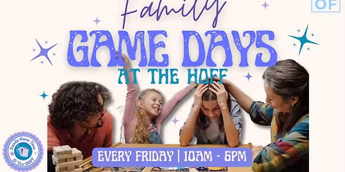 \ud83c\udfb2\u2728Family Game Day at the HOFF! \u2728\ud83c\udfb2