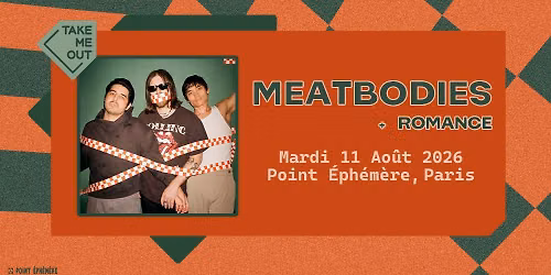 Take Me Out : Meatbodies + Romance concert au Point \u00c9ph\u00e9m\u00e8re, Paris