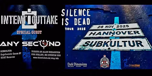 Intent:Outtake - Silence Is Dead Tour 2025 -Support Any Second