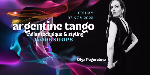 ARGENTINE TANGO ladies technique & styling with OLGA POGORELOVA 7.11.2025