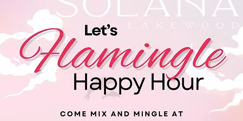 Let\u2019s Flamingle-Happy Hour