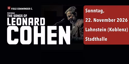 Field Commander C. - The Songs of Leonard Cohen in Lahnstein (Koblenz)