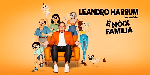 Leandro Hassum - \u00c9 Noix Fam\u00edlia - Rio de Janeiro \/ RJ