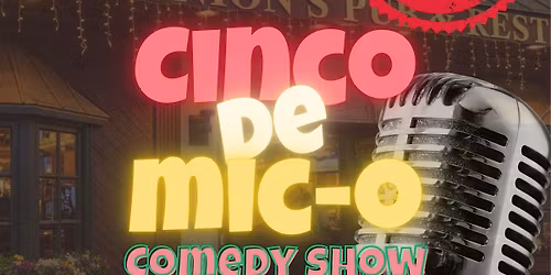 Cinco De Mic-O Comedy Show