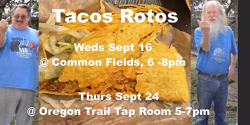 Tacos Rotos @ Common Fields, Weds September 16th, 6 - 8pm