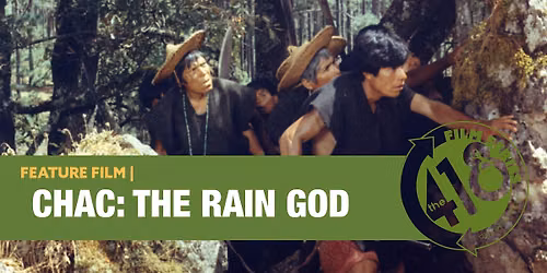 Rare Screening! CHAC: THE RAIN GOD (CHAC: DIOS DE LA LLUVIA)