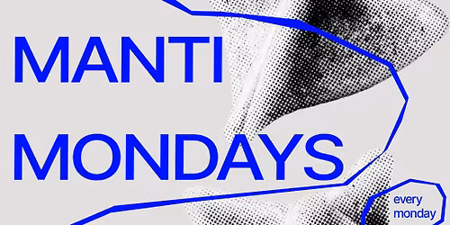 MANTI MONDAYS