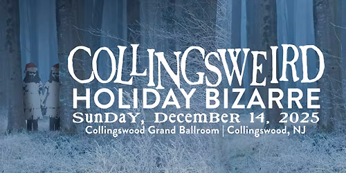 Collingsweird Holiday Bizarre